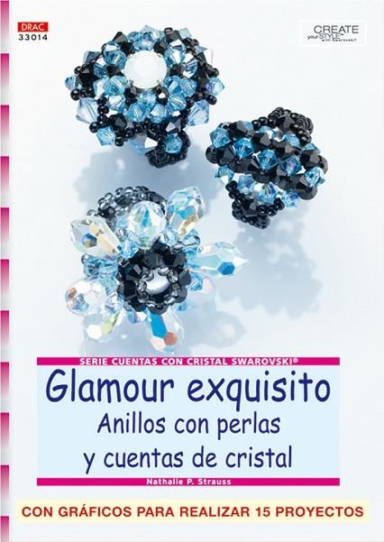 GLAMOUR EXQUISITO. ANILLOS CON PERLAS Y CUENTAS DE CRISTAL | 9788496777378 | P. STRAUSS, NATHALIE