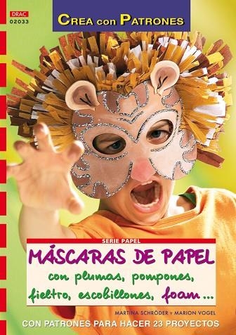 MASCARAS DE PAPEL CON PLUMAS POMPONES FIELTRO+PATRONES | 9788496777637 | SCHRODER,MARTINA VOGEL,MARION