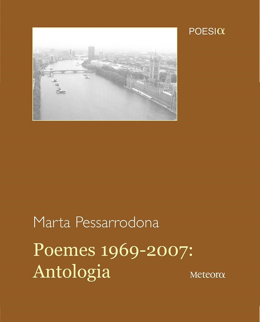 POEMES 1969-2007 ANTOLOGIA | 9788495623607 | PESSARRODONA,MARTA(PREMI NACIONAL LITERATURA)