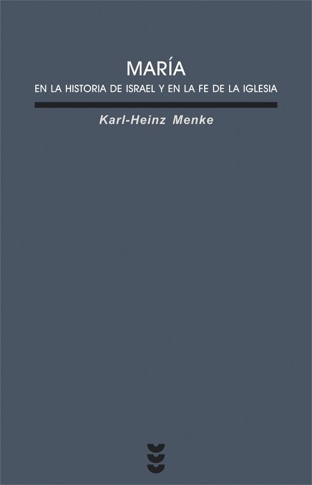 MARIA EN LA HISTORIA DE ISRAEL Y EN LA FE DE LA IGLESIA | 9788430116522 | MENKE,KARL.HEINZ