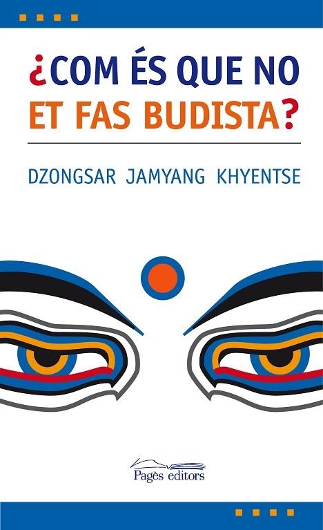 COM ES QUE NO ET FAS BUDISTA? | 9788497795975 | DZONGSAR JAMYANG KHYENTSE