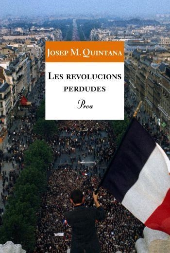 REVOLUCIONS PERDUDES | 9788484370888 | QUINTANA,JOSEP MARIA