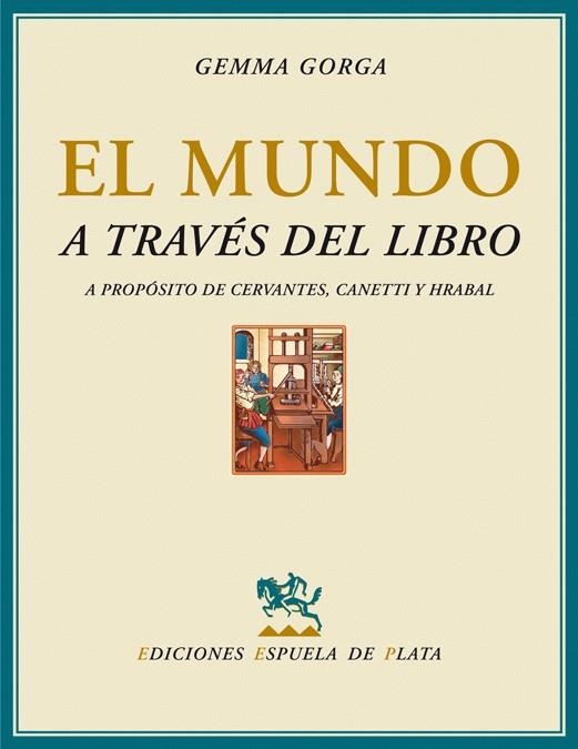 MUNDO A TRAVES DEL LIBRO,A PROPOSITO DE CERVANTES,CANETTI Y HRABAL | 9788496956100 | GORGA I LOPEZ,GEMMA