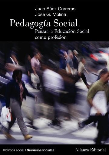 PEDAGOGIA SOCIAL PENSAR LA EDUCACION SOCIAL COMO PROFESION | 9788420648200 | SAEZ CARRERAS,JUAN MOLINA,JOSE G.