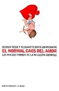 NORMAL CAOS DEL AMOR NUEVAS FORMAS DE RELACION AMOROSA | 9788449310911 | BECK,ULRICH BECK-GERNSHEIM,E.