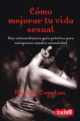 COMO MEJORAR TU VIDA SEXUAL | 9788496746268 | COPELAN,RACHEL