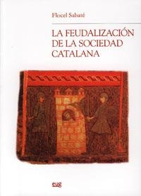 FEUDALIZACION DE LA SOCIEDAD CATALANA | 9788433845597 | SABATE,FLOCEL