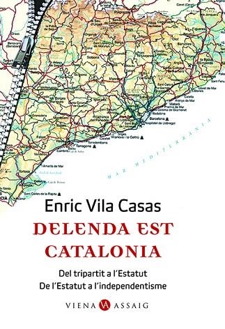 DELENDA EST CATALONIA DEL TRIPARTIT A L,ESTATUT.... | 9788483304662 | VILA CASAS,ENRIC