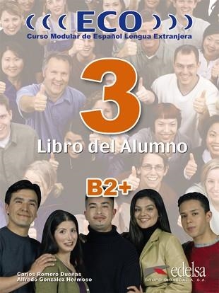 ECO 3 LIBRO DEL ALUMNO B2+ | 9788477119227 | ROMERO DUEÑAS,CARLOS GONZALEZ HERMOSOS,ALFREDO