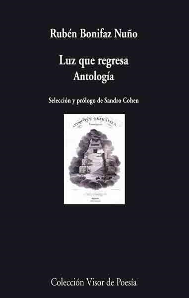 LUZ QUE REGRESA,ANTOLOGIA | 9788475226675 | BONIFAZ NUÑO,RUBEN