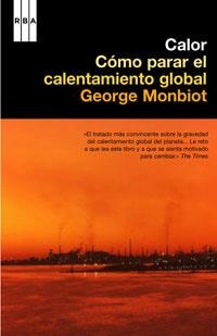 CALOR. COMO PARAR EL CALENTAMIENTO GLOBAL | 9788498670530 | MONBIOT,GEORGE