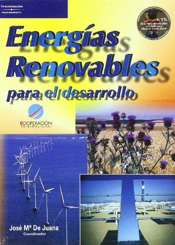 ENERGIAS RENOVABLES PARA EL DESARROLLO | 9788428328647 | JUANA SARDON, JOSE Mª DE CRESPO MARTINEZ,ANTONIO FERNANDEZ GONZALEZ,JESUS HERRERO GARCIA,MIGUEL ANGE