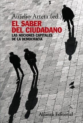 SABER DEL CIUDADANO. LAS NOCIONES CAPITALES DE LA DEMOCRACIA | 9788420647821 | ARTETA,AURELIO