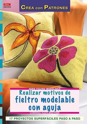 REALIZAR MOTIVOS DE FIELTRO MODELABLE CON AGUJA | 9788496777736 | KASTL-BREITNER,CORINNA