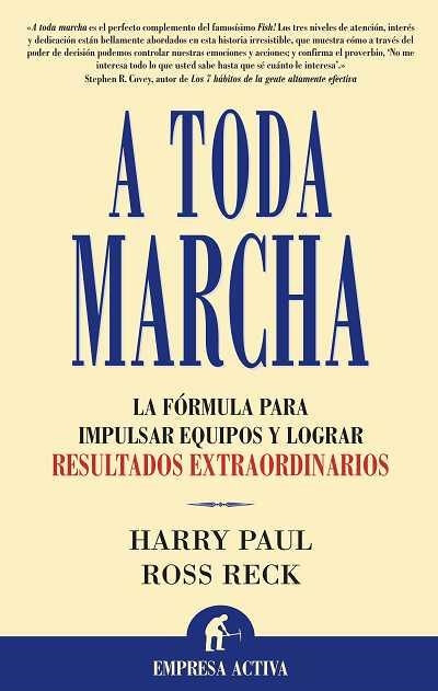 A TODA MARCHA. LA FORMULA PARA IMPULSAR EQUIPOS Y LOGRAR RESULTADOS EXTRAORDINARIOS | 9788496627185 | RECK,ROSS R. PAUL,HARRY