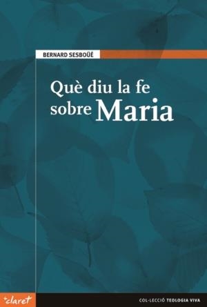 QUE DIU LA FE SOBRE MARIA | 9788498460933 | SESBOUE, BERNARD