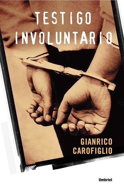 TESTIGO INVOLUNTARIO | 9788489367227 | CAROFIGLIO,GIANRICO