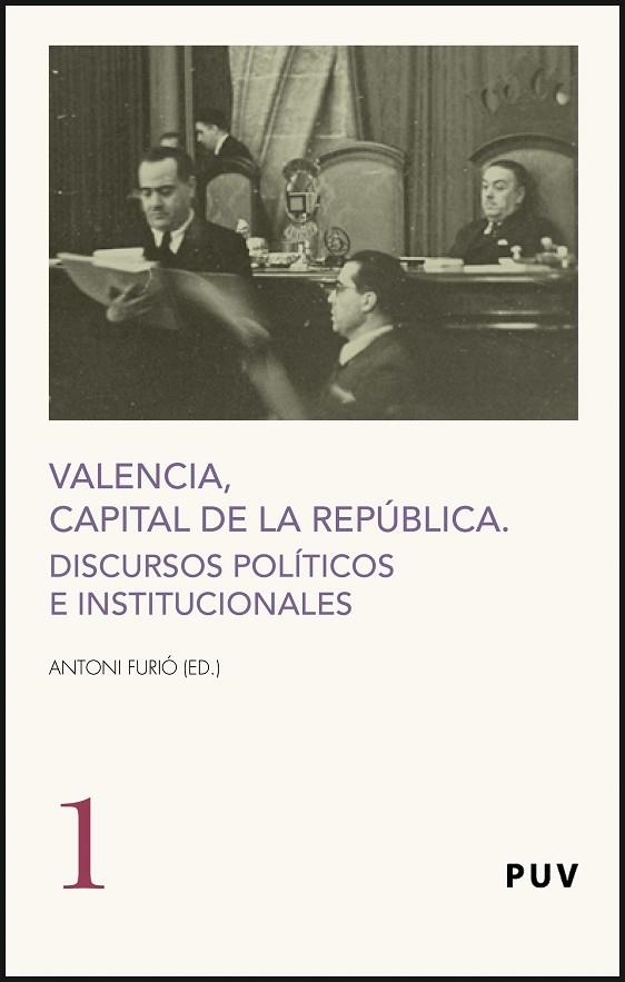 VALENCIA, CAPITAL DE LA REPUBLICA. DISCURSOS POLITICOS E INSTITUCIONALES | 9788437069203 | FURIO,ANTONI