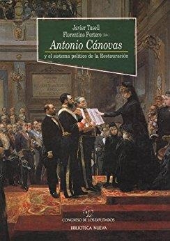 ANTONIO CANOVAS DEL CASTILLO. EL SISTEMA POLITICO DE LA RESTAURACION | 9788497427265 | TUSELL,JAVIER PORTERO,FLORENTINO