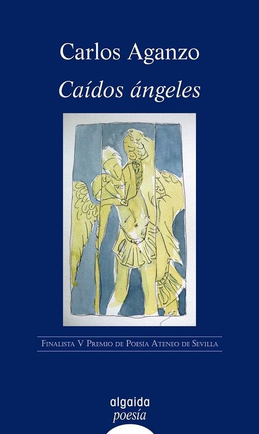 CAIDOS ANGELES (FINALISTA V PREMIO DE POESIA ATENEO DE SEVILLA) | 9788498770209 | AGANZO,CARLOS