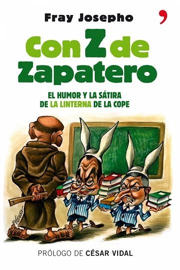 CON Z DE ZAPATERO. EL HUMOR Y LA SATIRA DE LA LINTERNA DE LA COPE | 9788484606949 | FRAY JOSEPHO