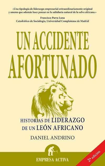 UN ACCIDENTE AFORTUNADO. HISTORIAS DE LIDERAZGO DE UN LEON AFRICANO | 9788496627413 | ANDRINO,DANIEL