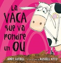 LA VACA QUE VA PONDRE UN OU | 9788479015473 | CUTBILL,ANDY