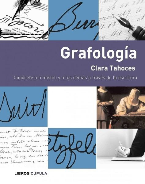 GRAFOLOGIA. CONOCETE A TI MISMO Y A LOS DEMAS A TRAVES DE LA ESCRITURA | 9788448047085 | TAHOCES,CLARA