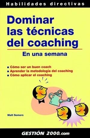 DOMINAR LAS TECNICAS DEL COACHING EN UNA SEMANA | 9788496426313 | SOMERS,MATT