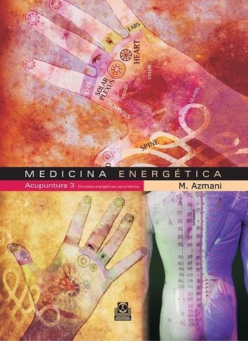 MEDICINA ENERGETICA ACUPUNTURA 3. CIRCUITOS ENERGETICOS SECUNDARIOS | 9788480199889 | AZMANI,M.