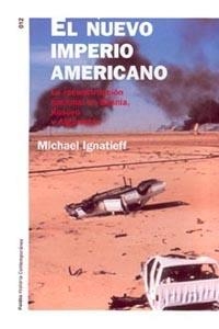 NUEVO IMPERIO AMERICANO. LA RECONSTRUCCION NACIONAL EN BOSNIA, KOSOVO Y AFGANISTAN | 9788449314568 | IGNATIEFF,MICHAEL