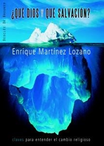 QUE DIOS Y QUE SALVACION. PARA ENTENDER EL CAMBIO RELIGIOSO | 9788433022226 | MARTINEZ LOZANO,ENRIQUE