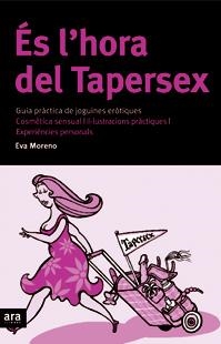 ES L,HORA DEL TAPERSEX. GUIA PRACTICA DE JOGUINES EROTIQUES | 9788496201866 | MORENO,EVA