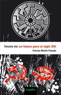 TERCERA VIA: UN FUTURO PARA EL SIGLO XXI | 9788496764286 | MARTIN PESUDO,FENRISS