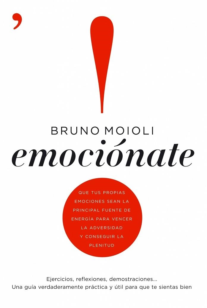 EMOCIONATE. EJERCICIOS, REFLEXIONES, DEMOSTRACIONES... UNA GUIA VERDADERAMENTE PRACTICA Y UTIL PARA QUE TE SIENTAS BIEN | 9788484607021 | MOIOLI,BRUNO