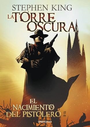 NACIMIENTO DEL PISTOLERO. LA TORRE OSCURA 1 | 9788490628904 | KING,STEPHEN