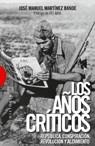 AÑOS CRITICOS. REPUBLICA, CONSPIRACION, REVOLUCION Y ALZAMIENTO | 9788474908831 | MARTINEZ BANDE,JOSE MANUEL