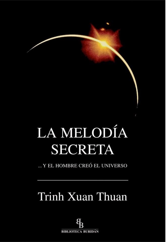 MELODIA SECRETA ...Y EL HOMBRE CREO EL UNIVERSO | 9788496831209 | XUAN THUAN,TRINH