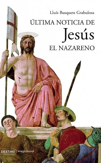 ULTIMAS NOTICIAS DE JESUS EL NAZARENO | 9788423339532 | BUSQUETS I GRABULOSA,LLUIS