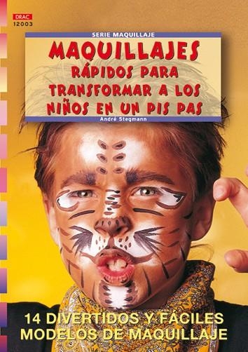 MAQUILLAJES RAPIDOS PARA TRANSFORMAR A LOS NIÑOS EN UN PIS PAS | 9788495873675 | STEGMANN,ANDRE