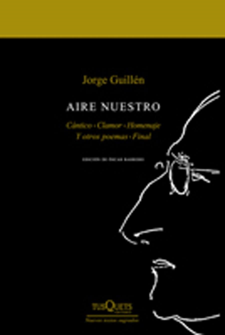 AIRE NUESTRO. CANTICO. CLAMOR. HOMENAJE Y OTROS POEMAS. FINAL | 9788483832196 | GUILLEN,JORGE