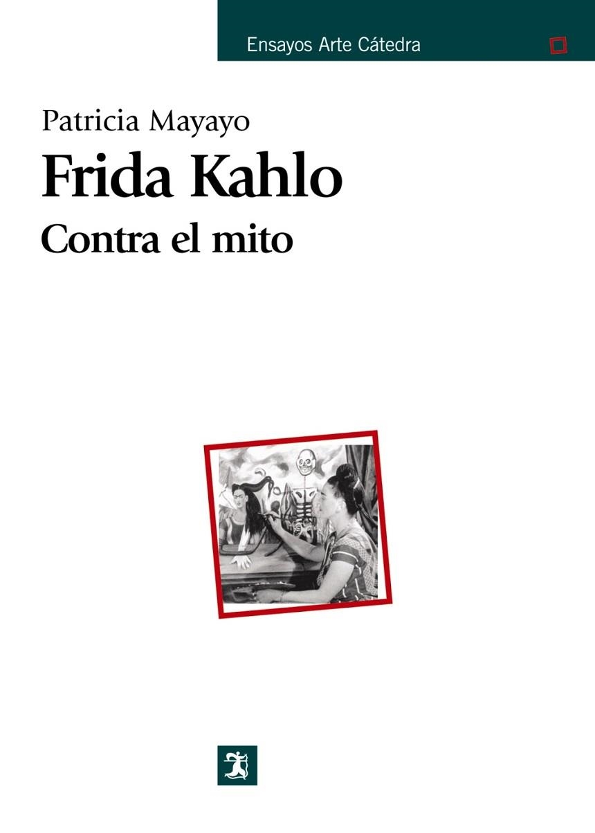 FRIDA KAHLO. CONTRA EL MITO | 9788437624525 | MAYAYO,PATRICIA