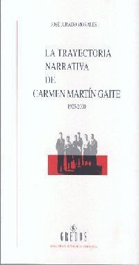 TRAYECTORIA NARRATIVA DE CARMEN MARTIN GAITE | 9788424923556 | JURADO MORALES,JOSE