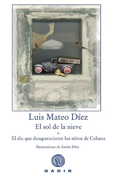 SOL DE LA NIEVE. EL DIA QUE DESAPARECIERON LOS NIÑOS DE CELAMA | 9788496974050 | MATEO DIEZ,LUIS