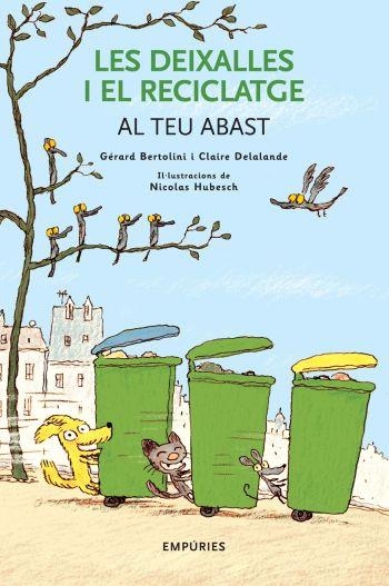 DEIXALLES I EL RECICLATGE AL TEU ABAST | 9788497873031 | BERTOLINI,GERARD DELALANDE,CLAIRE