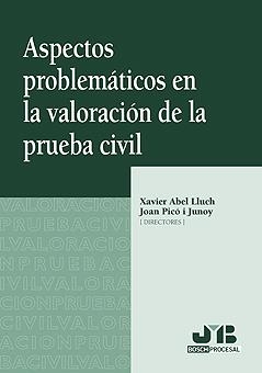 ASPECTOS PROBLEMATICOS EN LA VALORACION DE LA PRUEBA CIVIL | 9788476988084 | PICO I JUNOY,JOAN ABEL LLUCH,XAVIER