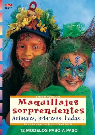 MAQUILLAJES SORPRENDENTES ANIMALES PRINCESAS HADAS | 9788496777743 | WOLFANGER-VON KLEIST,N.