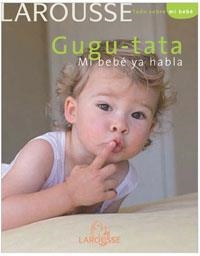 GUGU-TATA. MI BEBE YA HABLA | 9788480168236 | SCHILTE,CHRISTINE RUFO,MARCEL