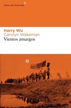 VIENTOS AMARGOS | 9788493591458 | WU,HARRY WAKEMAN,CAROLYN