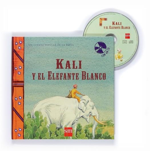 KALI Y EL ELEFANTE BLANCO+CD. CUENTO POPULAR DE LA INDIA | 9788467526462 | VARIOS AUTORES